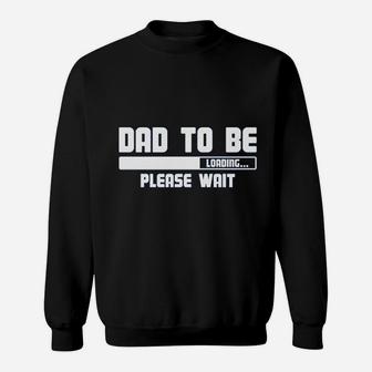 Dad To Be, Loading Please Wait Sweatshirt - Thegiftio UK