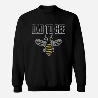 Dad To Bee Sweatshirt | Crazezy