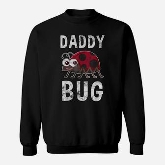 Daddy Bug Funny Ladybug Lover Cute Dad Fathers Day Gift Sweatshirt | Crazezy