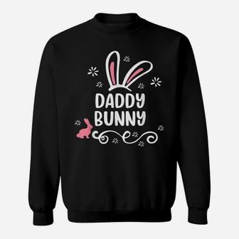 Daddy Bunny Funny Matching Easter Bunny Egg Hunting Sweatshirt | Crazezy
