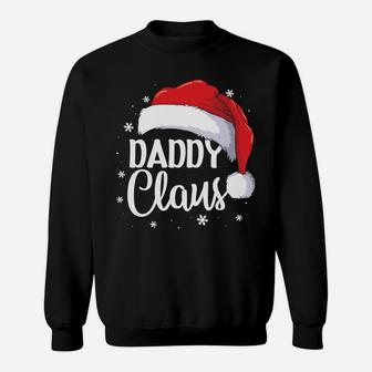 Daddy Claus Christmas Family Matching Pajama Santa Gift Sweatshirt Sweatshirt | Crazezy CA