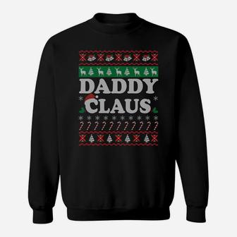 Daddy Claus Christmas Gifts For Dad - Xmas Gifts For Father Sweatshirt Sweatshirt | Crazezy