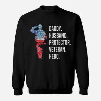 Daddy Husband Protector Veteran Hero T Shirt For Dad Sweatshirt | Crazezy