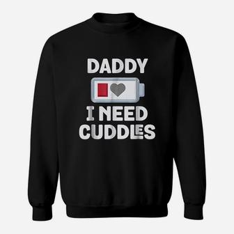 Daddy I Need Cuddles Sweatshirt | Crazezy CA