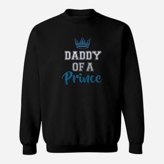 Daddy Of A Prince Sweatshirt | Crazezy CA