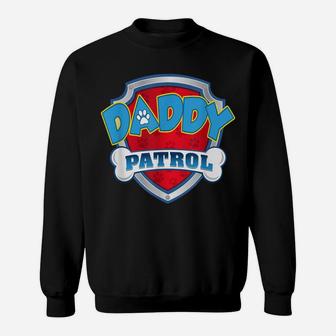 Daddy Patrol Shirt-Dog Mom Dad Funny Gift Birthday Party Sweatshirt | Crazezy AU