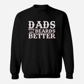 Dads With Beards Are Better Sweatshirt | Crazezy