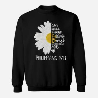 Daisy I Can Do All Things Through Christ Who Strengthens Me Sweatshirt - Monsterry