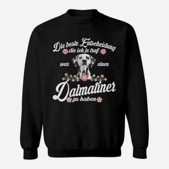 Dalmatiner Beste Entscheidung Sweatshirt - Seseable