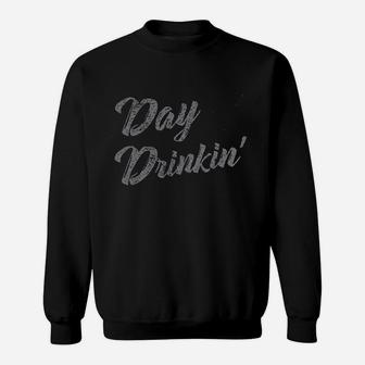Day Drinkin Drinking Sweatshirt | Crazezy