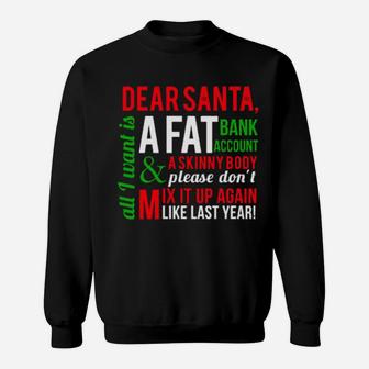 Dear Santa I Want Fat Bank Account Skinny Body Sweatshirt - Monsterry CA