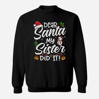 Dear Santa My Sister Did It Funny Christmas Pajamas Xmas Sweatshirt | Crazezy