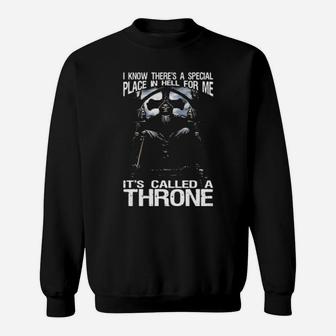 Death I Know Theres A Special Place In Hell For Me Its Called A Throne Sweatshirt - Monsterry DE