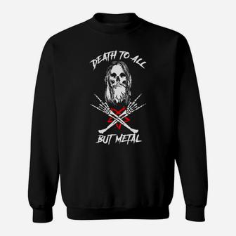Death To All But Metal Sweatshirt - Monsterry AU