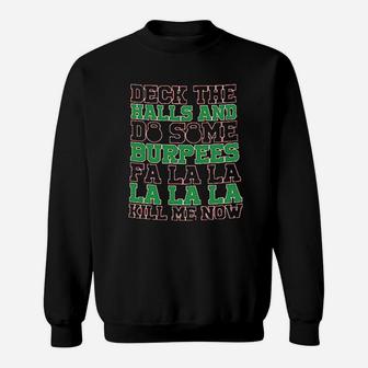 Deck The Halls And Do Some Burpees Sweatshirt | Crazezy CA