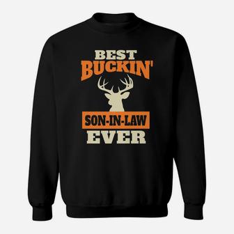 Deer Hunting Son-In-Law - Best Buckin Son-In-Law Ever Sweatshirt | Crazezy