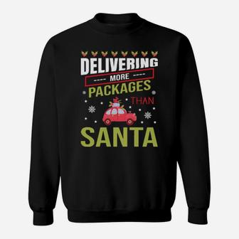 Delivering More Packages Than Santa Sweatshirt - Monsterry