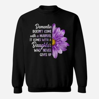 Dementia Doesn't Come With A Manual It Comes With A Daughter Sweatshirt | Crazezy AU