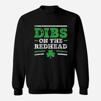 Dibs On The Redhead Funny St Patricks Day Drinking Sweatshirt | Crazezy
