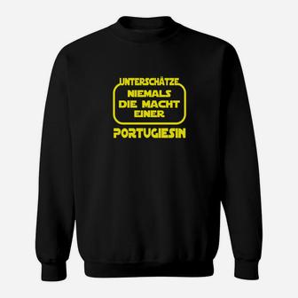 Die Macht Einer Portugiesin Sweatshirt - Seseable