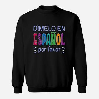 Dimelo En Espanol Bilingual Sweatshirt | Crazezy UK