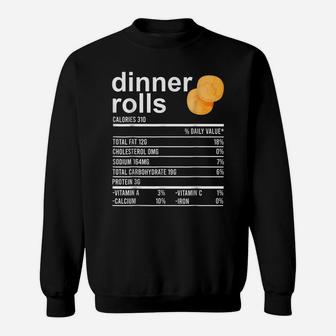 Dinner Rolls Nutrition Facts Apparel Funny Thanksgiving Food Sweatshirt | Crazezy