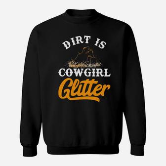 Dirt Is Cowgirl Glitte Barrel Racing Sweatshirt - Monsterry CA