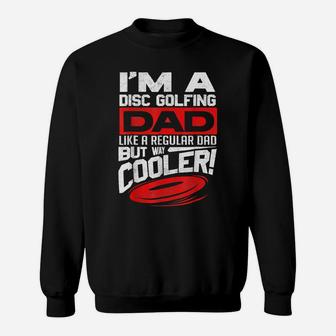 Disc Golf I'm A Disc Golfing Dad Father Day Disc Golf Player Sweatshirt | Crazezy
