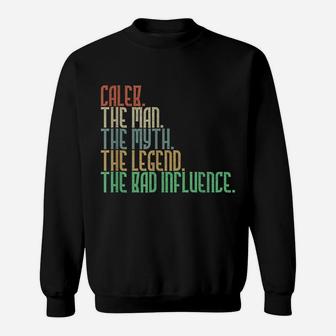 Distressed Caleb The Man Myth Legend And Bad Influence Sweatshirt | Crazezy