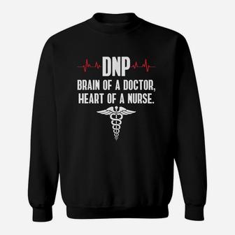 Dnp Brain Of A Doctor Heart Of A Nurse Sweatshirt | Crazezy UK