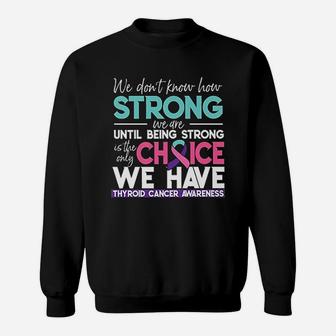 Do Not Know How Strong Sweatshirt | Crazezy AU