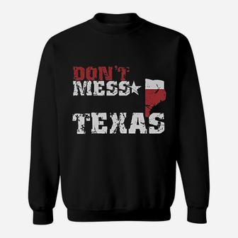 Do Not Mess With Texas Sweatshirt | Crazezy CA