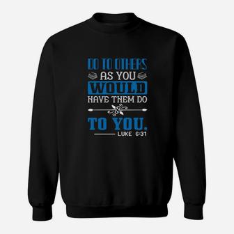 Do To Others As You Would Have Them Do To Youluke Sweatshirt - Monsterry DE