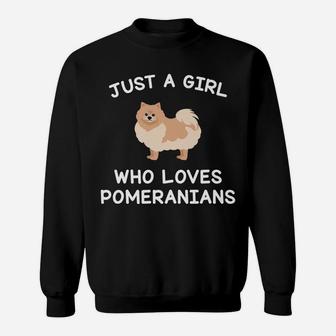 Dog Gifts For Women Just A Girl Who Loves Pomeranians Funny Sweatshirt | Crazezy