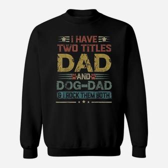 Dog Lover Dad Funny Puppy Father Quote Fathers Day Saying Sweatshirt | Crazezy DE