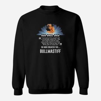 Dog Once Said So God Created The Bullmastiff Sweatshirt - Monsterry UK