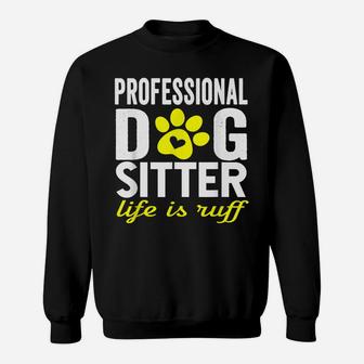 Dog Sitter Walker Funny Dog Mom Dad Joke Pet Humor Gifts Sweatshirt | Crazezy DE