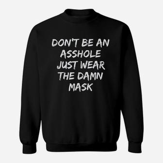 Dont Be An Just Wear The M Ask Sweatshirt | Crazezy