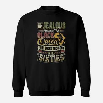 Don't Be Jealous Because This Black Queen Still Looks This Good In Her Sixties Sweatshirt - Thegiftio UK