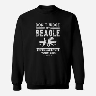 Dont Judge My Beagle Dog Sweatshirt | Crazezy UK