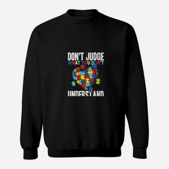 Dont Judge What You Dont Understand Autism Awareness Sweatshirt - Monsterry