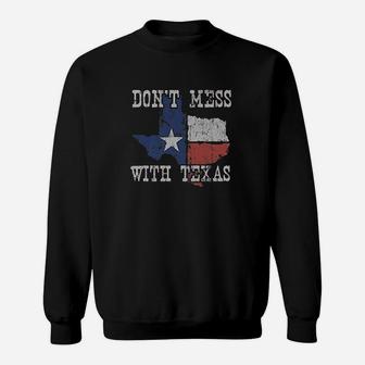 Dont Mess With Texas Sweatshirt | Crazezy CA
