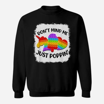 Don't Mind Me Just Poppin' Funny Pop It Fidget Toy Bleached Sweatshirt | Crazezy CA