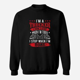 Dont Stop When Tired Funny Trucker Gift Truck Driver Sweatshirt | Crazezy