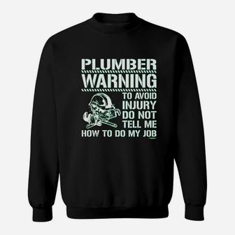 Dont Tell Me How To Do My Job Plumber Sweatshirt | Crazezy