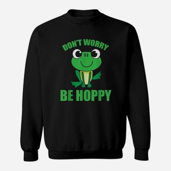Dont Worry Be Hoppy Cute Crazy Frog Sweatshirt | Crazezy