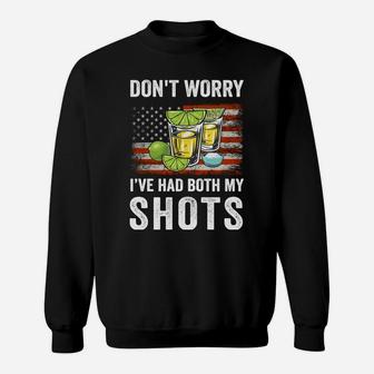 Don't Worry I've Had Both My Shots Funny Two Shots Tequila Sweatshirt Sweatshirt | Crazezy