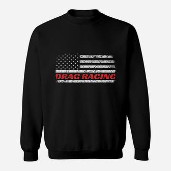 Drag Racing Patriotic American Drag Racer Apparel Design Sweatshirt | Crazezy CA