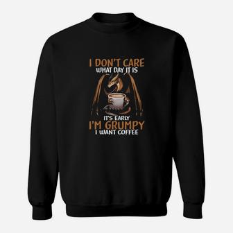 Dragon I Dont Care What Day It Is Im Grumpy Sweatshirt - Monsterry DE