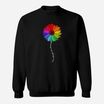 Dream Without Fear Love Without Limits Daisy Rainbow Sweatshirt - Thegiftio UK